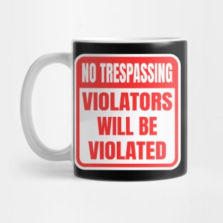 Violators Will Be Violated Mug